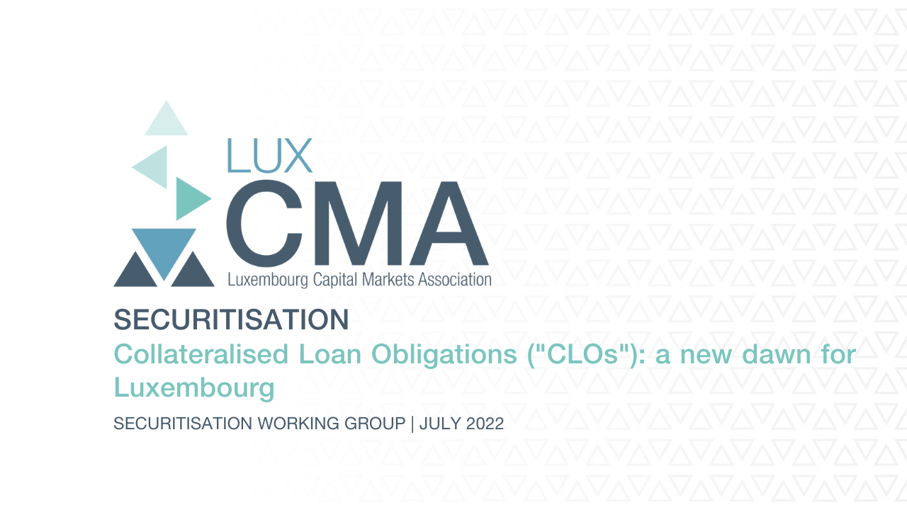 Securitisation l Collateralised Loan Obligations (CLOs): A New Dawn for Luxembourg